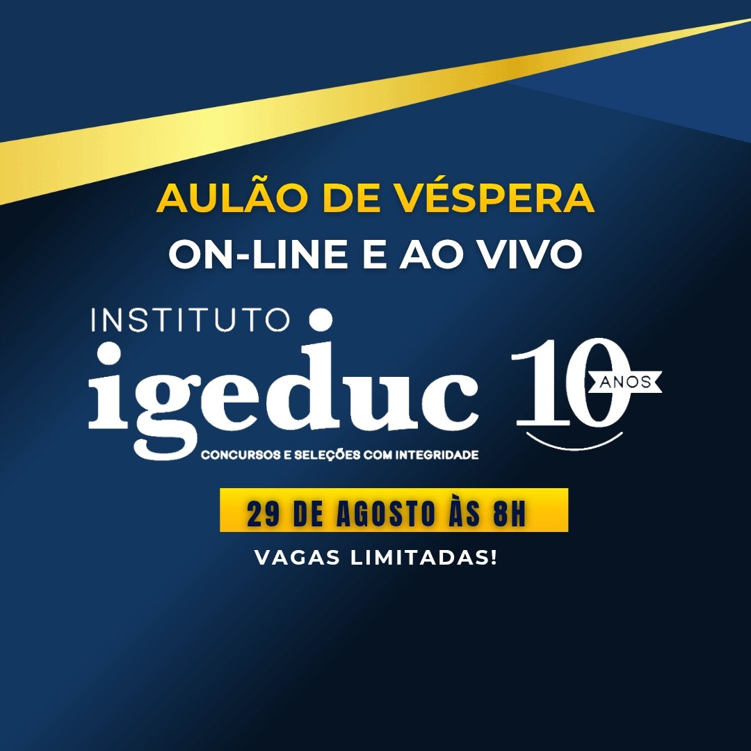 AULÃO DE VÉSPERA IGEDUC – AULÃO DOS APROVADOS – Lote 1